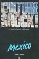 Culture Shock! Mexico: A Guide to Customs & Etiquette 155868624X Book Cover
