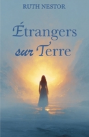 Etranger Sur Terre: Voyage d’une âme vers sa véritable patrie (French Edition) B0GMSVY2HK Book Cover