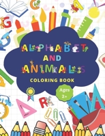 Alphabet And Animals Coloring Book (Ages 2+): Best Activity Workbook For Kids And Toddlers Fun With Animals And Alphabets B0917D8JL1 Book Cover