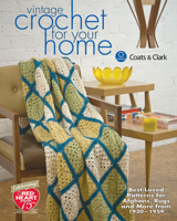 Vintage Crochet For Your Home: Best-Loved Patterns for Afghans, Rugs and More from 1920-1959 1440213704 Book Cover