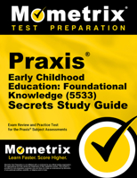Praxis Early Childhood Education: Foundational Knowledge (5533) Secrets Study Guide: Exam Review and Practice Test for the Praxis Subject Assessments 1516730755 Book Cover