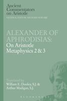 Alexander of Aphrodisias: On Aristotle Metaphysics 2&3 1780934440 Book Cover