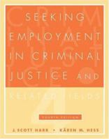 Seeking Employment in Criminal Justice and Related Fields 0534521568 Book Cover