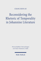 Reconsidering the Rhetoric of Temporality in Johannine Literature 3161614674 Book Cover