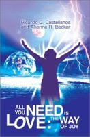 All You Need Is Love: The Way of Joy 0595282725 Book Cover