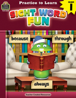 Practice to Learn: Sight Word Fun (Gr. 1) 1420682091 Book Cover