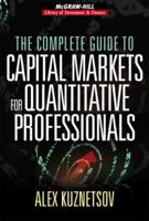 The Complete Guide to Capital Markets for Quantitative Professionals (Mcgraw-Hill Library Investment and Finance) 0071468293 Book Cover
