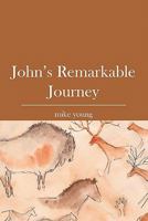 John's Remarkable Journey 141968678X Book Cover