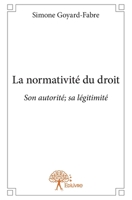 La normativité du droit: Son autorité; sa légitimité (French Edition) 2332903615 Book Cover
