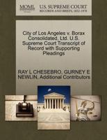 City of Los Angeles v. Borax Consolidated, Ltd. U.S. Supreme Court Transcript of Record with Supporting Pleadings 1270300407 Book Cover