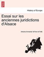 Essai Sur Les Anciennes Juridictions D'alsace... 1241454140 Book Cover