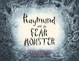 Raymund and the Fear Monster 0648338118 Book Cover