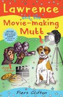 Lawrence and the Movie-Making Mutt 0992674107 Book Cover