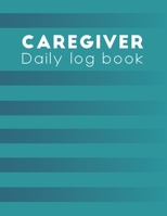 Caregiver Daily Log Book: caregiver handbook | A caregiving tracker and notebook for carers to help keep their notes organized: Record details of care ... | Simple Blue Design (Home Aide Record Book) 1712853279 Book Cover