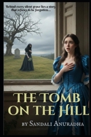 The Tomb on the Hill: Some Secrets Won't Stay Buried 9357172394 Book Cover