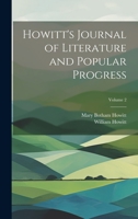 Howitt's Journal of Literature and Popular Progress; Volume 2 1022518461 Book Cover