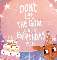 Don't Let the Goat Ruin your Birthday Party (The Happy Birthday Collection) 8409691957 Book Cover