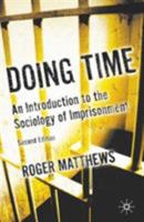 Doing Time: An Introduction to the Sociology of Imprisonment 0230235514 Book Cover