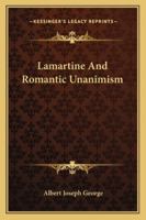 Lamartine And Romantic Unanimism 143258183X Book Cover