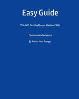 Easy Guide: Csm-001 Certified Scrum Master (Csm): Questions and Answers 1539609235 Book Cover