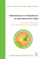 Fruherkennung Von Erfolgsfaktoren Im Unternehmerischen Alltag: Das Dresdner Referenzmodell Vitaler Mittelstandischer Industrieunternehmen 3896735233 Book Cover