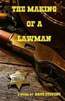 The Making of a Lawman 0595325823 Book Cover