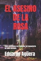 El Asesino de la Rosa: Un templario investiga las muertes en la abad�a de Saint Germain 1091032610 Book Cover