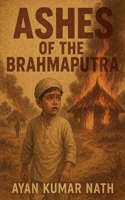 Ashes of the Brahmaputra B0F51135C7 Book Cover