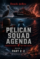 Pelican Squad Agenda: Saboteurs of the Abyss: Book I Part 2·2 B0HC13QTLL Book Cover