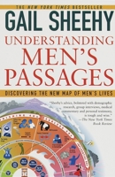 Understanding Men's Passages: Discovering the New Map of Men's Lives 0679452737 Book Cover