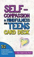 Self-Compassion & Mindfulness for Teens Card Deck: 54 Exercises and Conversation Starters 1683730712 Book Cover