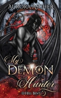 My Demon Hunter: A Paranormal Demon Romance 1777853230 Book Cover