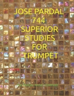 JOSE PARDAL 744 SUPERIOR STUDIES FOR TRUMPET: LONDON B09KNGHWMC Book Cover