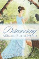 Discovering Abigail Rutherford 1414106424 Book Cover