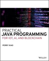 Practical Java Programming for Iot, Ai, and Blockchain 1119560012 Book Cover