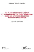 La place des savoirs locaux et du patrimoine culturel immatériel dans les systèmes éducatifs togolais et marocain: Approche comparative 2336505088 Book Cover