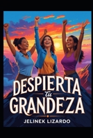 Despierta Tu Grandeza: Domina el arte de crear hábitos positivos para alcanzar tus metas con éxito (Spanish Edition) B0FJ28RSN6 Book Cover