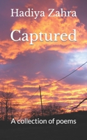 Captured: A collection of poems B0CRN7TYCC Book Cover