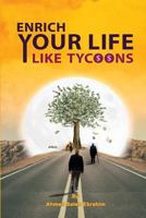 Enrich Your Life Like Tycoons 1796594636 Book Cover