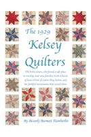 1929 Kelsey Quilters 1964804523 Book Cover
