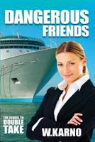 Dangerous Friends 1492903418 Book Cover