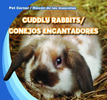 Pet Corner / Rincon de Las Mascotas: Cuddly Rabbits / Conejos Encantadores 1433956195 Book Cover