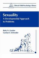 Sexuality: A Developmental Approach to Problems (Clinical Child Psychology Library) 0306450402 Book Cover