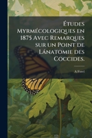Études myrmécologiques en 1875 avec remarques sur un point de lánatomie des Coccides. 1149891521 Book Cover