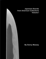 Japanese Swords from American Collections Volume I 0359517617 Book Cover