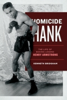 Homicide Hank: The Life of Boxing Legend Henry Armstrong 194978309X Book Cover