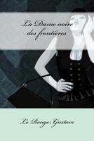 La Dame noire des frontières 1546974954 Book Cover