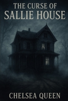 The Curse of Sallie House B0FH9XH9DR Book Cover