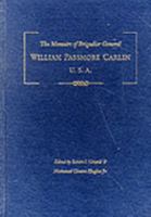 The Memoirs of Brigadier General William Passmore Carlin, U.S.A 0803214944 Book Cover