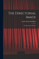 The Directorial Image: the Play and the Director B0006AXX94 Book Cover